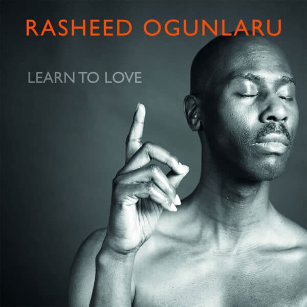 Rasheed Ogunlaru, Learn To Love